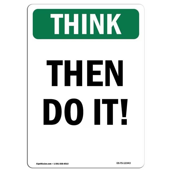 OSHA THINK Sign, Then Do It, 24in X 18in Rigid Plastic, 18